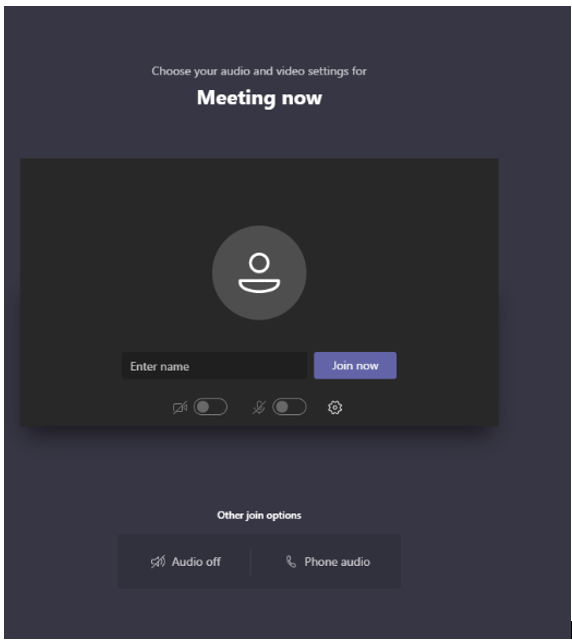 Screen shot of Teams Meeting with option to choose audio and video settings and enter screen name