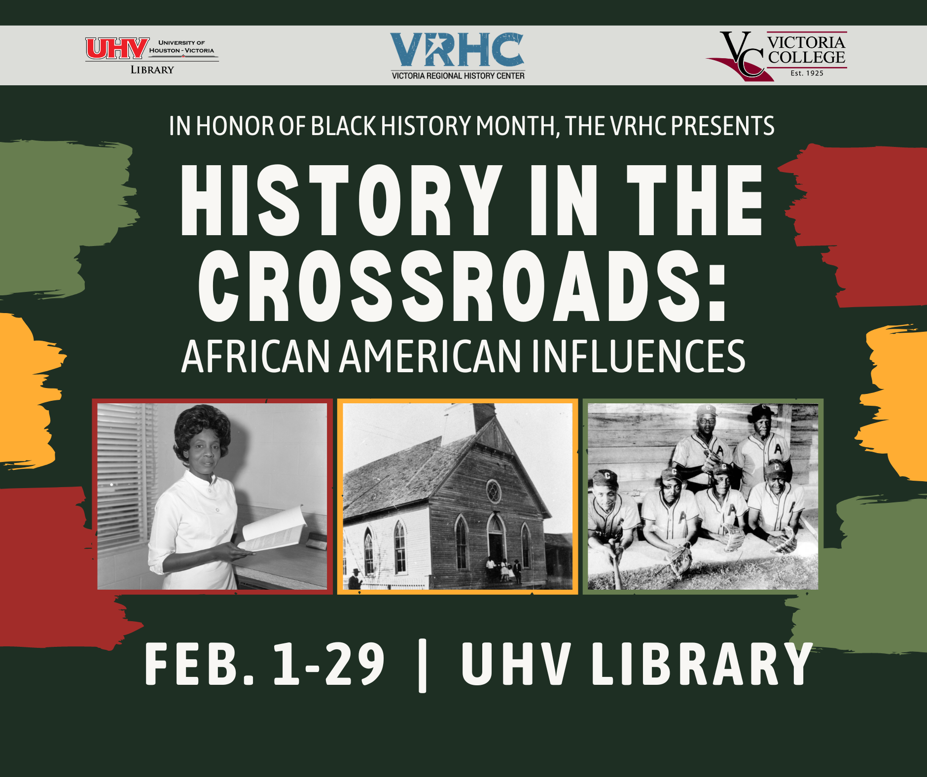 History in the Crossroads: African American Influences. Feb. 1-29. UHV Library